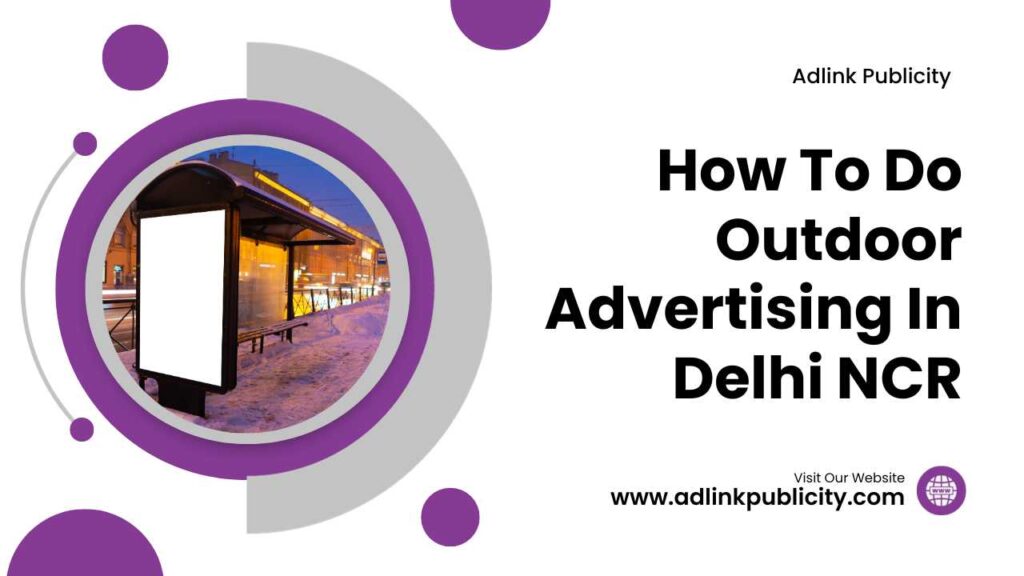 How To Do Outdoor Advertising In Delhi NCR