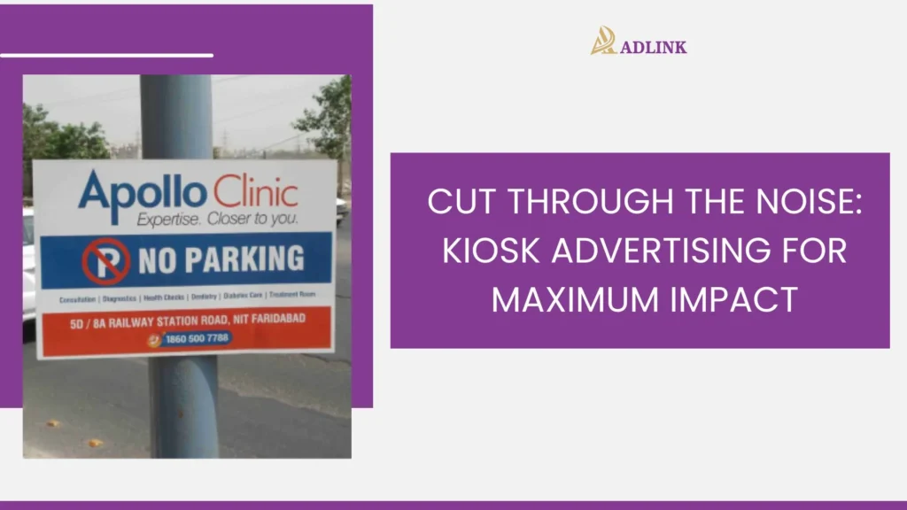 Cut Through the Noise Kiosk Advertising for Maximum Impact