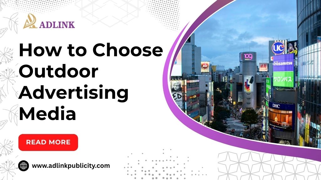 How to Choose Outdoor Advertising Media That Actually Converts