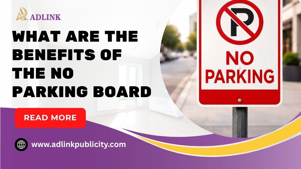 What Are the Benefits of the No Parking Board?